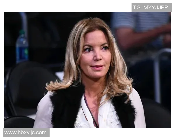 珍妮辞退一切家人!揭秘湖人高管巨大变化:巴斯兄弟泄漏被炒内情 珍妮辞退一切家人!揭秘湖人高管巨大变化:巴斯兄弟泄漏被炒内情